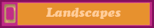 Landscapes